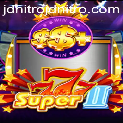 Super777II: The Exciting World of JDNITRO