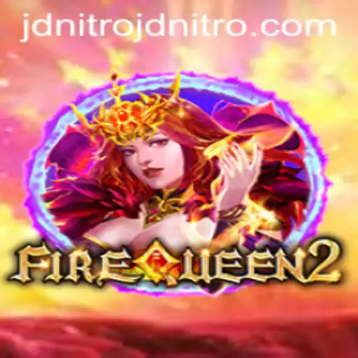 Exploring the Thrilling World of FireQueen2: The Ultimate JDNITRO Experience